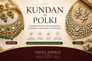Kundan vs Polki Jewellery: What's the Difference? A Complete Buying Guide