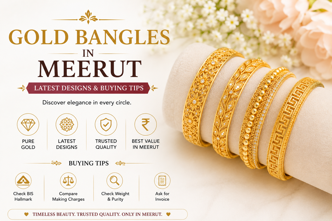Gold Bangles in Meerut – Latest Designs & Buying Tips